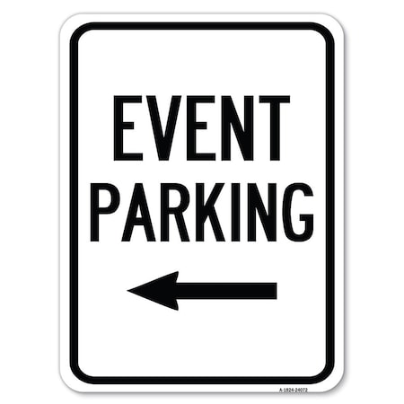 Signmission Event Parking With Left Arrow Heavy-Gauge Aluminum Rust Proof Parking Sign, 18" x 24", A-1824-24072 A-1824-24072